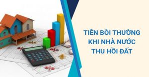 Bồi thường khi nhà nước thu hồi đất