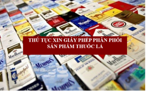 Cấp Giấy phép phân phối sản phẩm thuốc lá