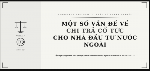 MỘT SỐ VẤN ĐỀ VỀ CHI TRẢ CỔ TỨC CHO NHÀ ĐẦU TƯ NƯỚC NGOÀI